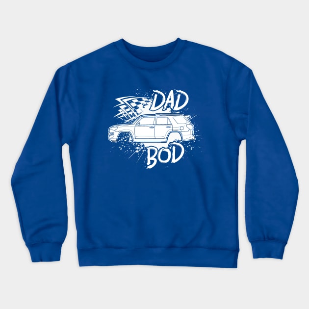 Toyota 4-Runner Dad Bod Funny T-Shirt Outdoors Crewneck Sweatshirt by SubieDad